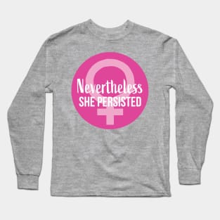 Nevertheless She Persisted Female Long Sleeve T-Shirt